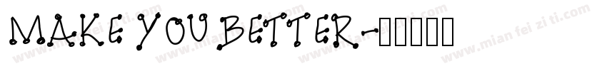 MAKE YOU BETTER字体转换